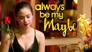 Always Be My Maybe — foto 1