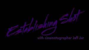 Establishing Shot with Cinematographer Jeff Jur — foto 1