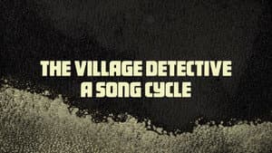 The Village Detective: A Song Cycle — foto 5