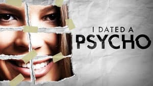 I Dated a Psycho — foto 1