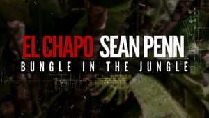 El Chapo & Sean Penn: Bungle in the Jungle — foto 1