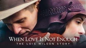 When Love Is Not Enough: The Lois Wilson Story — foto 6