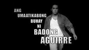 Ang Umaatikabong Buhay ni Badong Aguirre — foto 7