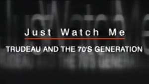 Just Watch Me: Trudeau and the 70's Generation — foto 1