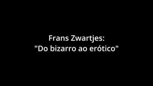 FRANZ ZWARTJES : "DO BIZARRO AO ERÓTICO" — foto 1