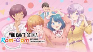 You Can't Be In a Rom-Com with Your Childhood Friends! — foto 3