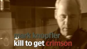 Mark Knopfler: Kill to Get Crimson - A Documentary — foto 1