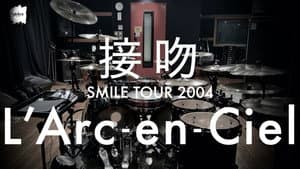 L'Arc~en~Ciel: SMILE TOUR 2004 -Zenkokuhen- — foto 1