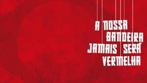 A Nossa Bandeira Jamais Será Vermelha — foto 1