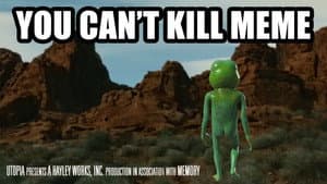 You Can't Kill Meme — foto 5