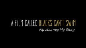A Film Called Blacks Can't Swim (My Journey My Story) — foto 2