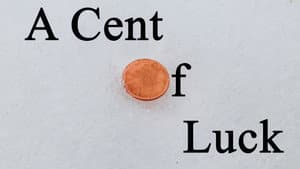 A Cent of Luck — foto 1