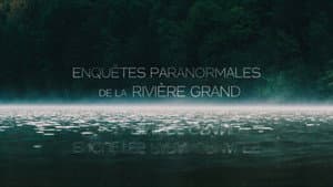 Enquêtes  Paranormale de la rivière Grand — foto 1