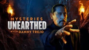 Mysteries Unearthed with Danny Trejo — foto 2