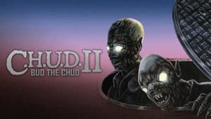 C.H.U.D. II: Bud the Chud — foto 6