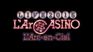 L'Arc-en-Ciel LIVE 2015 L'ArCASINO — foto 1