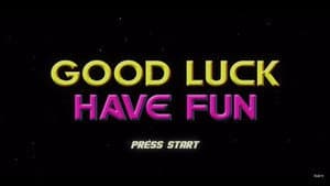 Good Luck Have Fun — foto 1