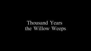 Thousand Years the Willow Weeps — foto 1