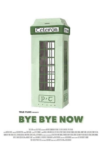 Bye Bye Now