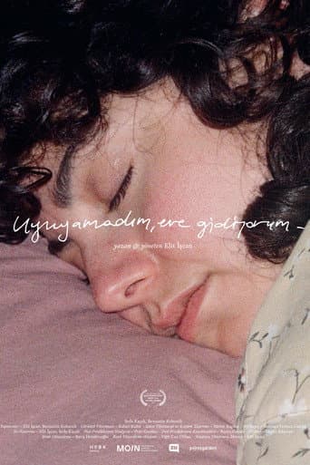 Uyuyamadım, Eve Gidiyorum