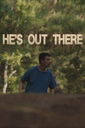He's Out There