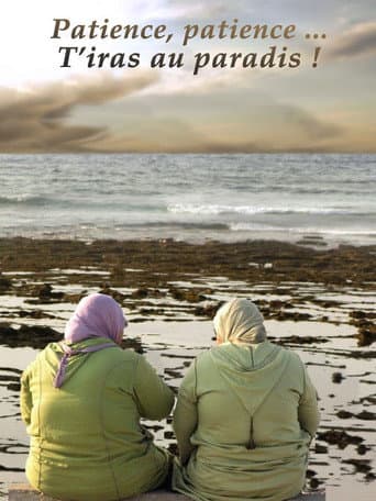 Patience, patience, t'iras au paradis!