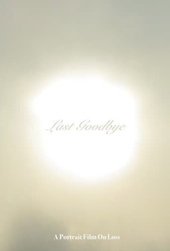 Last Goodbye: A Portrait Film On Loss