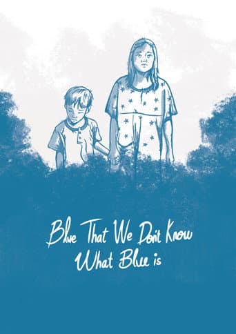 Blue, That We Don't Know What Blue Is