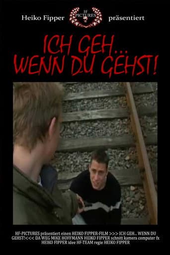 Ich Geh... Wenn Du Gehst!