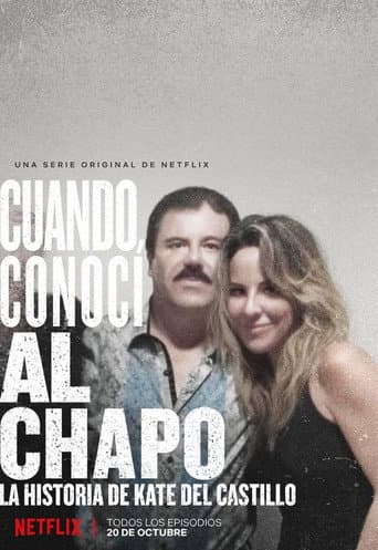 Cuando conocí al Chapo: La historia de Kate del Castillo