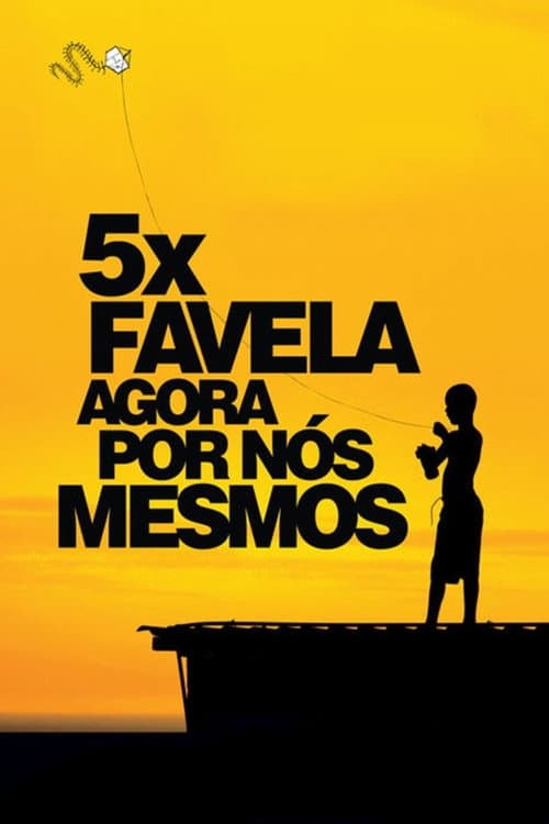 5x Favela, Agora por Nós Mesmos