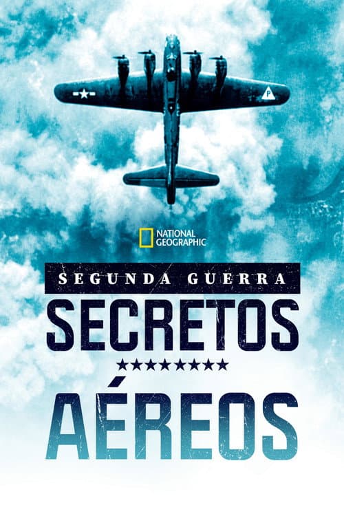 Segunda Guerra: Secretos aéreos