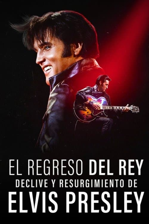 Return of the King: The Fall and Rise of Elvis Presley
