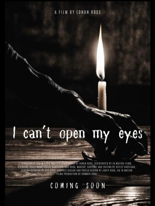I Cant Open My Eyes