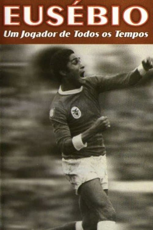 Eusébio: Um jogador de todos os tempos