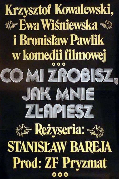 Co mi zrobisz, jak mnie złapiesz