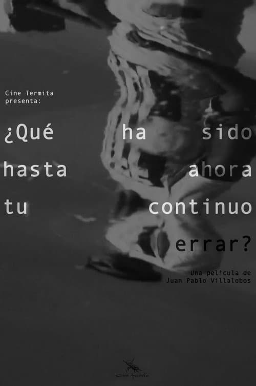 ¿Qué ha sido hasta ahora tu continuo errar?