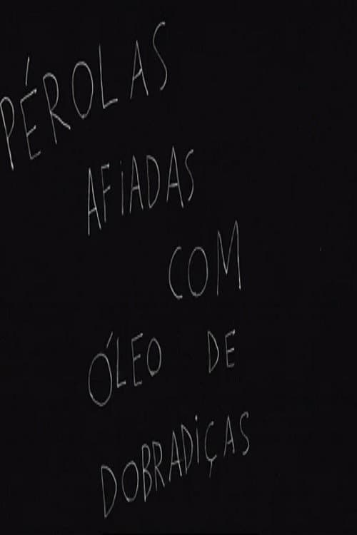 Pérolas Afiadas com Óleo de Dobradiças