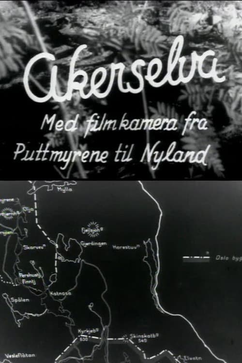 Oslofilm: Akerselva: Med filmkamera fra Puttmyrene til Nyland