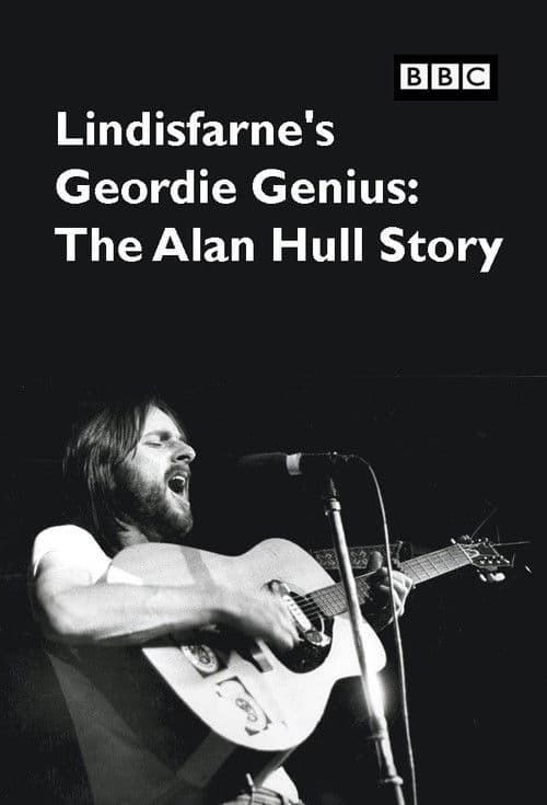 Lindisfarne's Geordie Genius: The Alan Hull Story