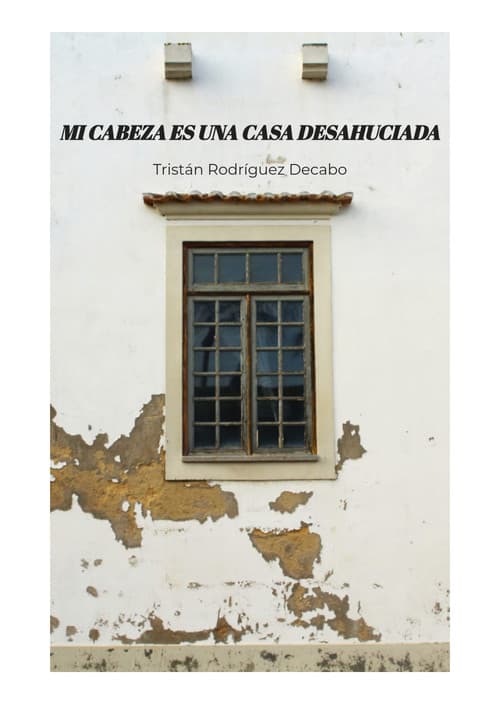 Mi cabeza es una casa desahuciada