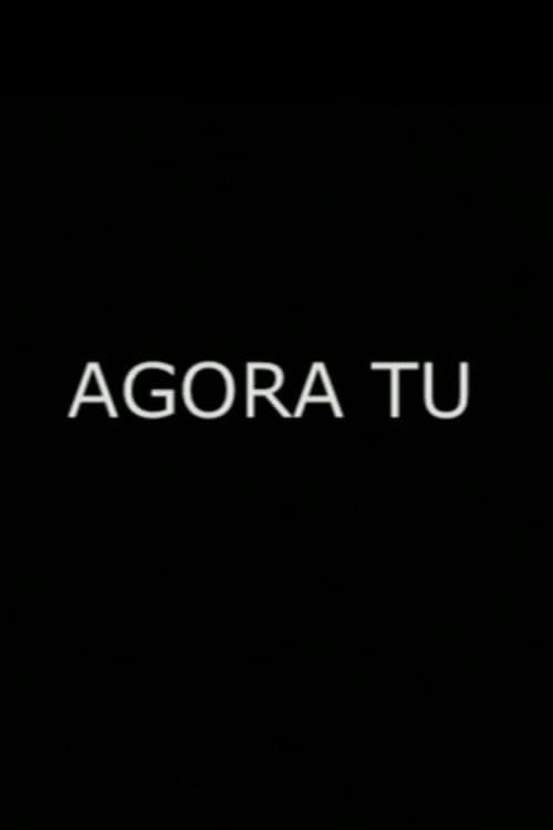 Agora Tu