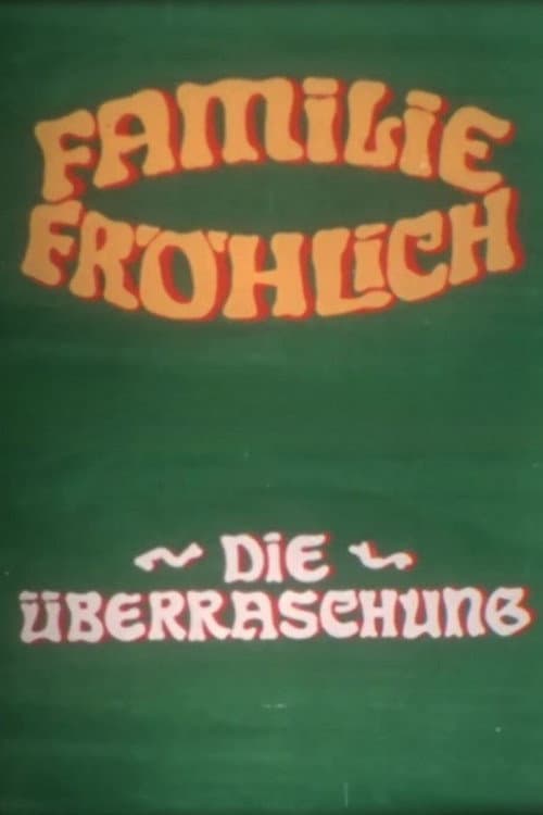 Die Überraschung - Familie Fröhlich