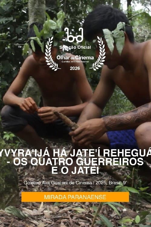 Yvyra'ijá Há Jate'í Reheguá - Os quatro guerreiros e o Jatei