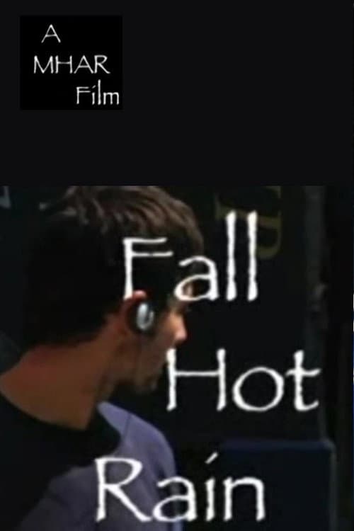 Fall, Hot Rain