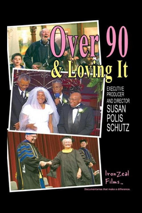 Over 90 & Loving It