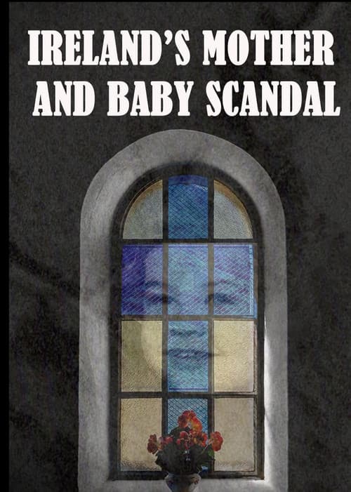 Ireland's Mother and Baby Scandal