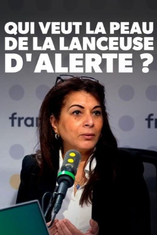 Qui veut la peau de la lanceuse d'alerte ?