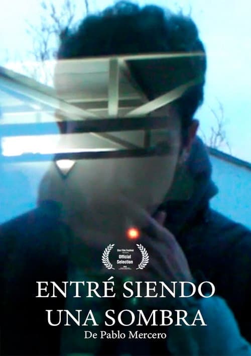 Entré siendo una sombra