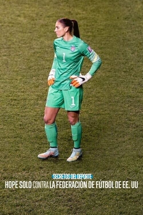 Al descubierto: Hope Solo vs. Federación de Fútbol de EE. UU.
